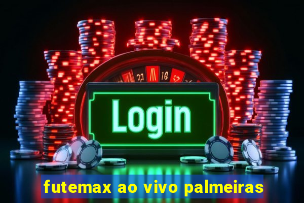 futemax ao vivo palmeiras